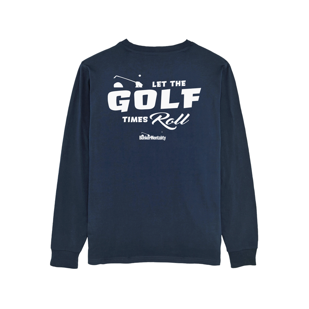 Let the 'Golf Times' Roll Long Sleeve T Shirt Navy