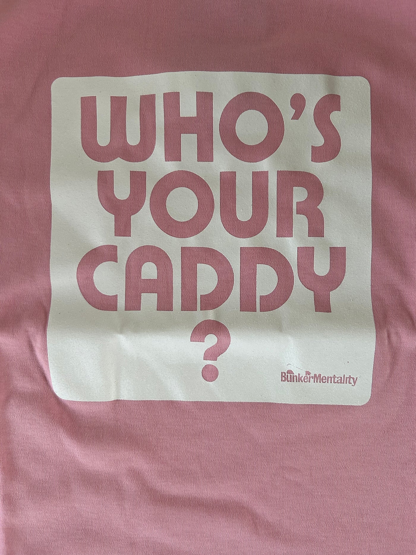 Who’s Your Caddy Womens T Shirt - Pale Pink (sample)