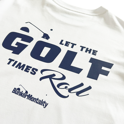 Let the 'Golf Times' Roll T Shirt White